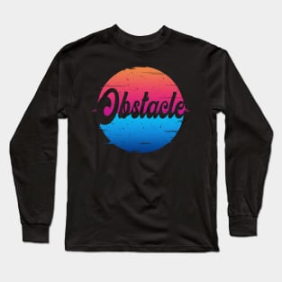 Classic Obstacle Proud Name Quotes Color 70s 80s 90s Long Sleeve T-Shirt